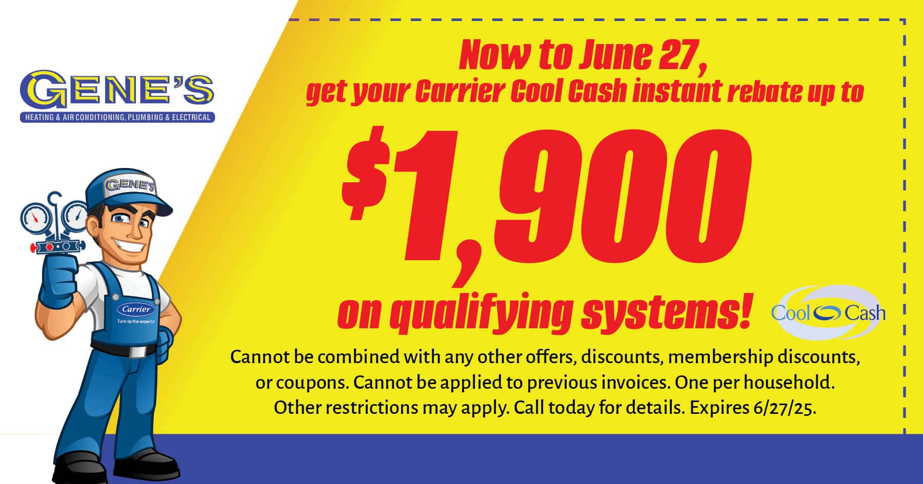 Now to June 27, get your Carrier Cool Cash instant rebate up to $1,900 on qualifying systems!