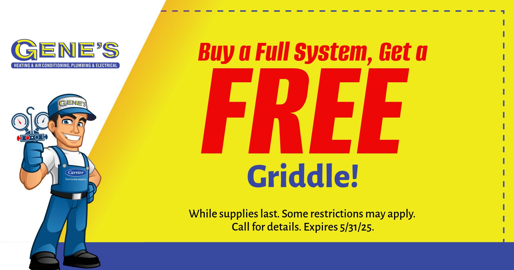 Buy a Full System, Get a FREE Griddle! Expires 5/31/25.